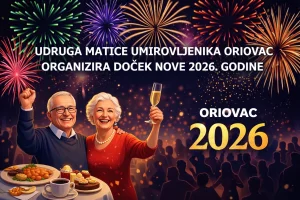 Udruga Matice umirovljenika Oriovac organizira doček Nove 2026. godine